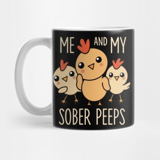 Me And My Sober Peeps - Cute Chicks Mug